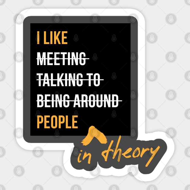 I Like People, In Theory Sticker by Commykaze